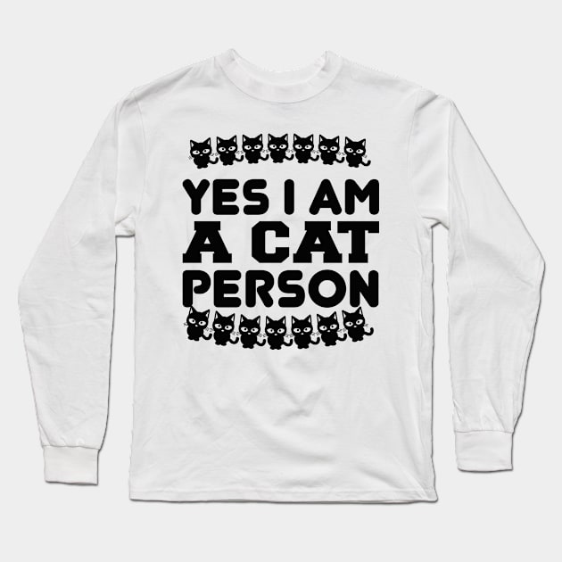 Yes I Am A Cat Person T Shirt For Women Men Long Sleeve T-Shirt by Pretr=ty